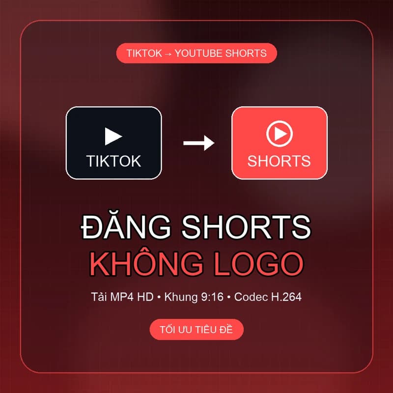 Cách Đăng Video TikTok Lên YouTube Shorts Không Logo [2026]